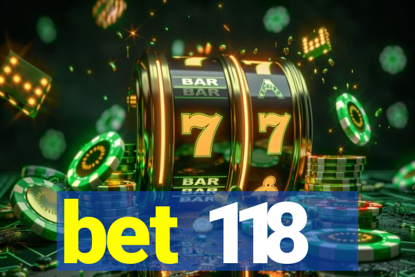 bet 118